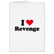 I love revenge greeting cards