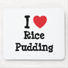 I love Rice Pudding heart T-Shirt Mouse Pad