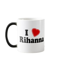 I Love Rihanna Mugs