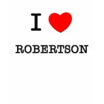 I Love Robertson t-shirts