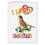 I Love Robins Card