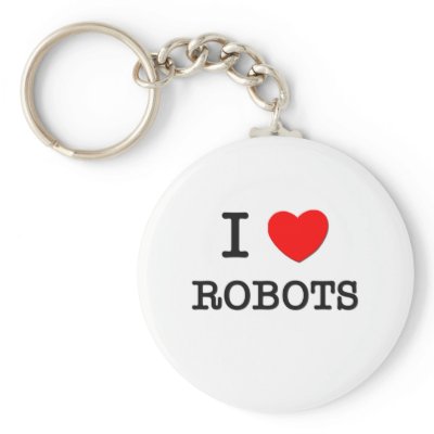 I LOVE ROBOTS KEY CHAIN by ilovemyshirt