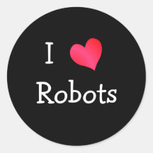 I Love Robots Round Sticker