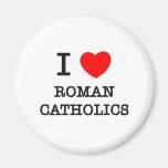 I Love Roman Catholics Fridge Magnets