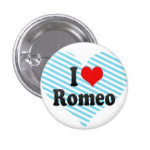 I love Romeo Pinback Button