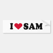 I LOVE SAM BUMPER STICKERS
