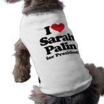 I Love Sarah Palin for President pet clothing