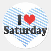 I Love Saturday Round Sticker