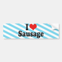I Love Sausage Bumper Stickers