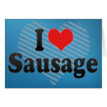 I Love Sausage Greeting Cards