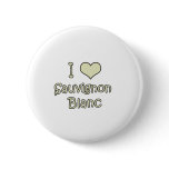 I Love Sauvignon Blanc buttons