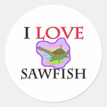 I Love Sawfish Round Stickers