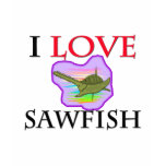 I Love Sawfish t-shirts