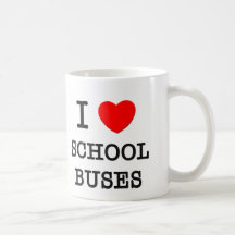 I Love School Buses Mugs