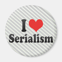 I Love Serialism Refrigerator Magnets