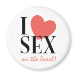 I LOVE SEX on the beach! magnets
