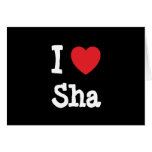 I love Sha heart T-Shirt cards