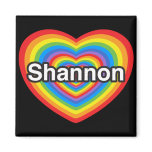 I love Shannon. I love you Shannon. Heart magnets