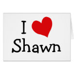 I Love Shawn cards