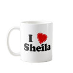 I Love Sheila mugs