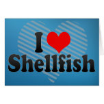 I Love Shellfish Greeting Card