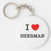 I Love Sherman Key Chains