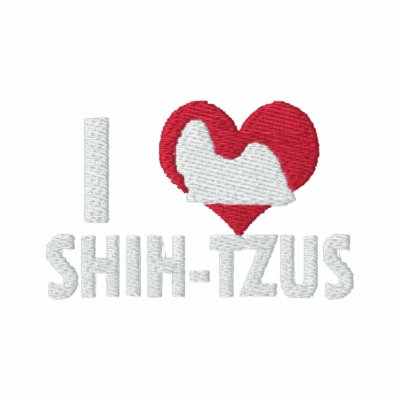 I Love Shih Tzus Embroidered Hoodie I Love Shih Tzus Embroidered Hoodie