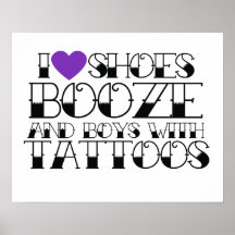 I love shoes booze and boys with tattoos posters