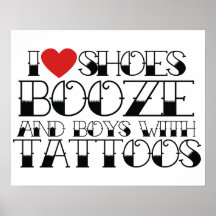 I love shoes booze and boys with tattoos print