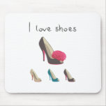 I love shoes mousepads