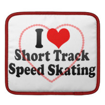 I love Short Track Speed Skating iPad Sleeves