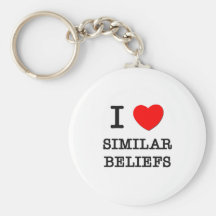 I Love Similar Beliefs Key Chains