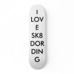 I LOVE SK8 DORDING skateboards