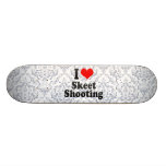 I love Skeet Shooting Skate Decks