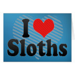 I Love Sloths Greeting Card