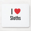 I love Sloths mousepads