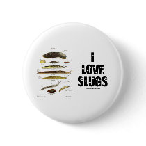 I Love Slugs (Naturalist / Nature)