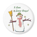 I love Snow Day's  Magnet