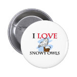 I Love Snowy Owls Pinback Button