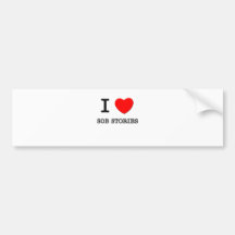 I Love Sob Stories Bumper Sticker