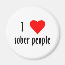 I Love Sober People Fridge Magnet