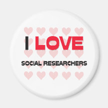 I LOVE SOCIAL RESEARCHERS MAGNET