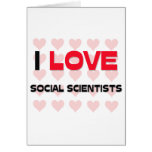 I LOVE SOCIAL SCIENTISTS cards