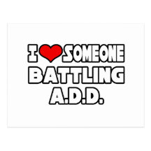 I Love Someone Battling A.D.D Post Card