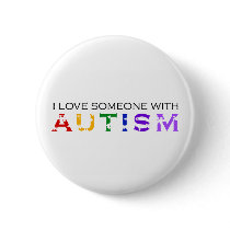 I Love Someone With Autism Pinback Buttons