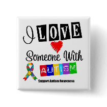 I Love Someone With Autism Button