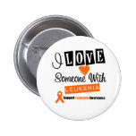 I Love Someone With Leukaemia Pinback Buttons