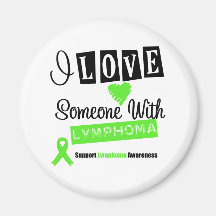 I Love Someone With Lymphoma Fridge Magnet
