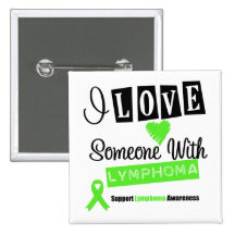I Love Someone With Lymphoma Pinback Button