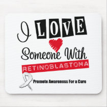 I Love Someone With Retinoblastoma Mouse Pads